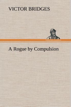 Produktbild: A Rogue by Compulsion