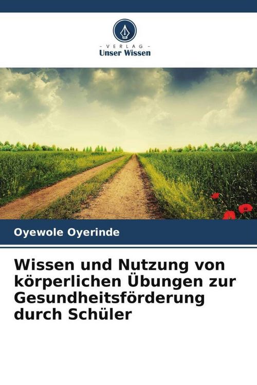 Produktbild: Wissen und Nutzung von k&ouml;rperlichen &Uuml;bungen zur Gesundheitsf&ouml;rderung durch Sch&uuml;ler