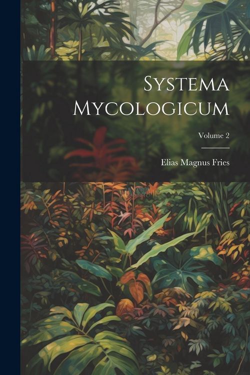 Produktbild: Systema Mycologicum; Volume 2