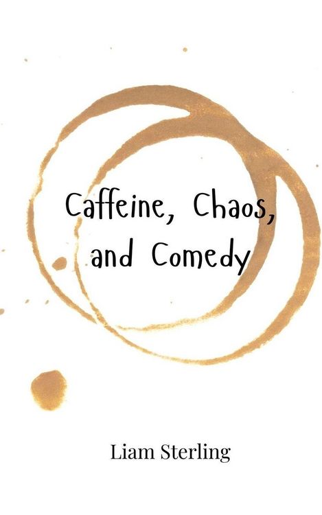 Produktbild: Caffeine, Chaos, and Comedy