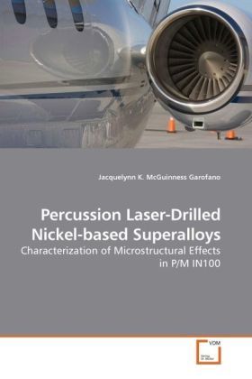 Produktbild: Garofano, J: Percussion Laser-Drilled Nickel-based Superallo