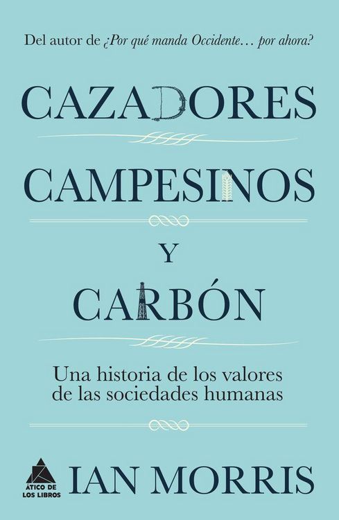 Produktbild: Cazadores, campesinos y carb&oacute;n : una historia de los valores de las sociedades humanas