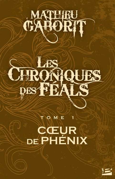 Produktbild: Les Chroniques des F&eacute;als, T1 : Coeur de Ph&eacute;nix