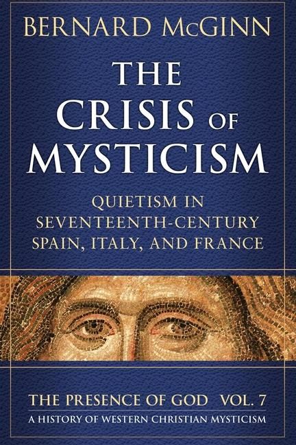 Produktbild: The Crisis of Mysticism Quietism in Seventeenth-Century Spain, Italy, and France