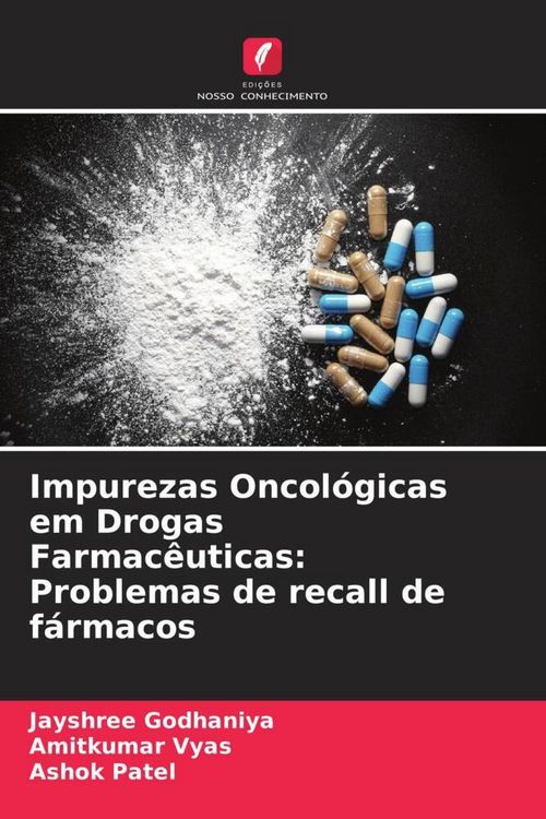 Produktbild: Impurezas Oncol&oacute;gicas em Drogas Farmac&ecirc;uticas: Problemas de recall de f&aacute;rmacos