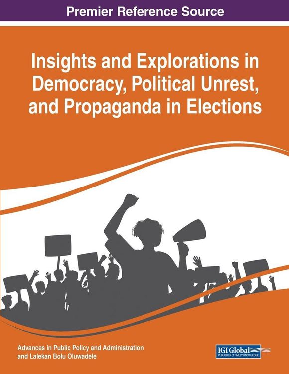 Produktbild: Insights and Explorations in Democracy, Political Unrest, and Propaganda in Elections