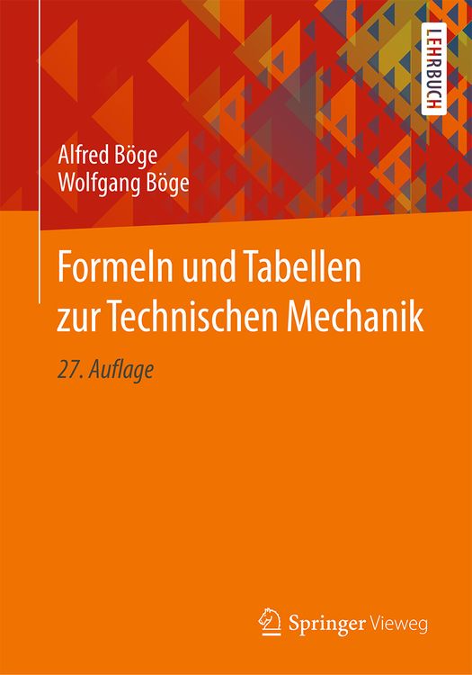 Böge, A: Formeln und Tabellen zur Technischen Mechanik