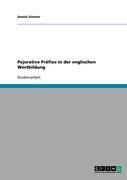 Produktbild: Pejorative Pr&auml;fixe in der englischen Wortbildung