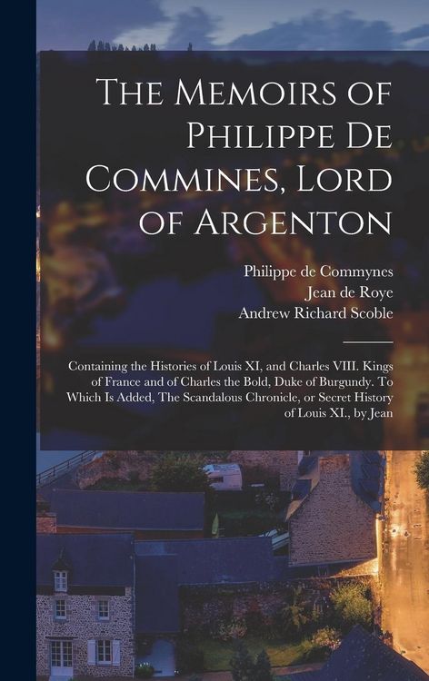 Produktbild: The Memoirs of Philippe de Commines, Lord of Argenton