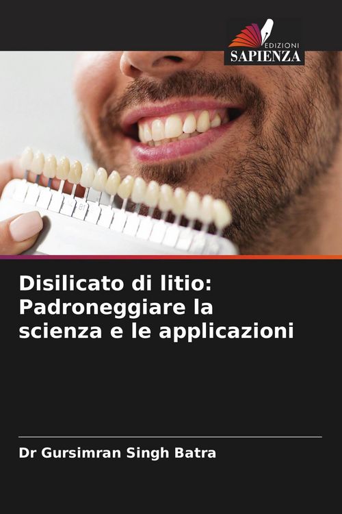 Produktbild: Disilicato di litio: Padroneggiare la scienza e le applicazioni