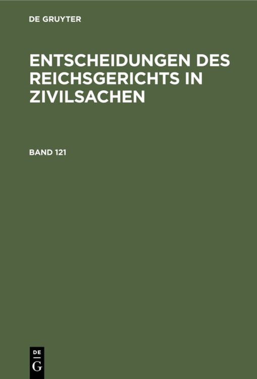 Produktbild: Entscheidungen des Reichsgerichts in Zivilsachen / Entscheidungen des Reichsgerichts in Zivilsachen. Band 121