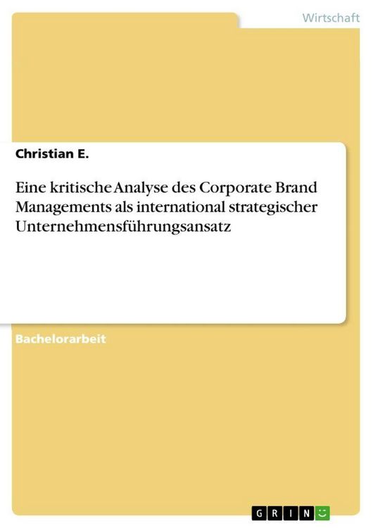 Produktbild: Eine kritische Analyse des Corporate Brand Managements als international strategischer Unternehmensf&uuml;hrungsansatz