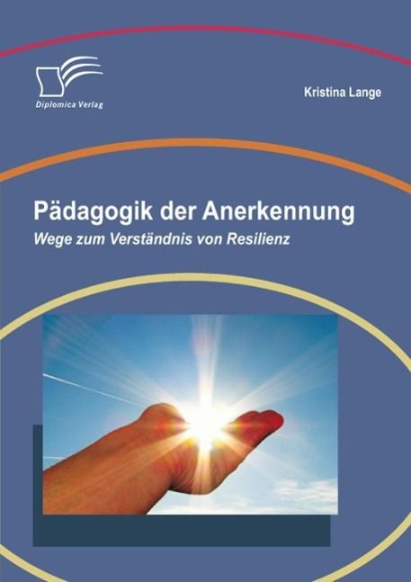Produktbild: P&auml;dagogik der Anerkennung: Wege zum Verst&auml;ndnis von Resilienz