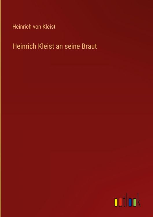 Produktbild: Heinrich Kleist an seine Braut