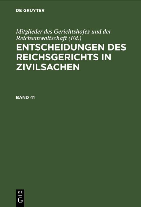 Produktbild: Entscheidungen des Reichsgerichts in Zivilsachen. Band 41