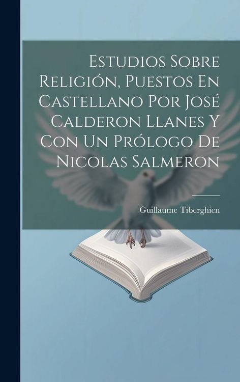 Produktbild: Estudios Sobre Religi&oacute;n, Puestos En Castellano Por Jos&eacute; Calderon Llanes Y Con Un Pr&oacute;logo De Nicolas Salmeron