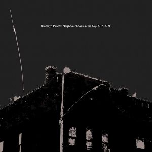 Produktbild: Brooklyn Pirates/Neighbourhoods In The Sky 2014-21