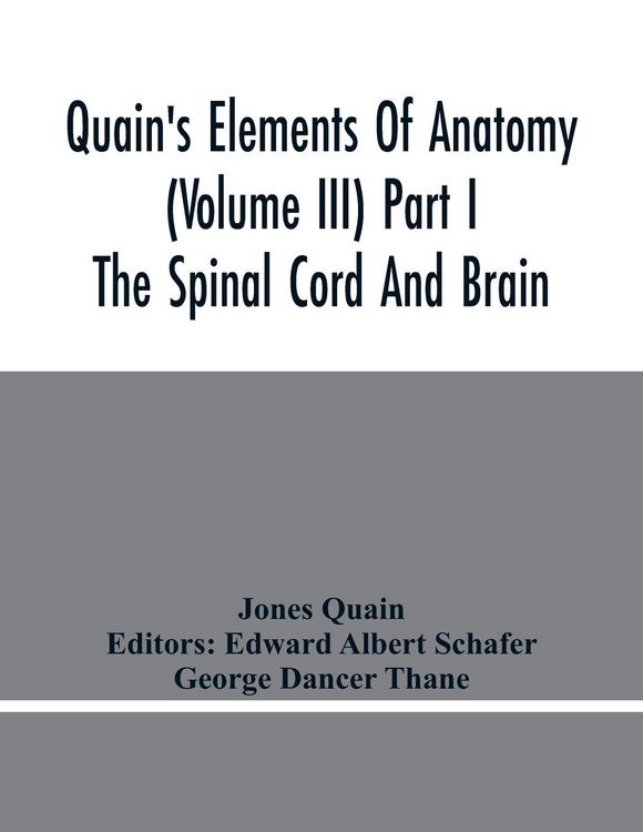 Produktbild: Quain'S Elements Of Anatomy (Volume Iii) Part I The Spinal Cord And Brain