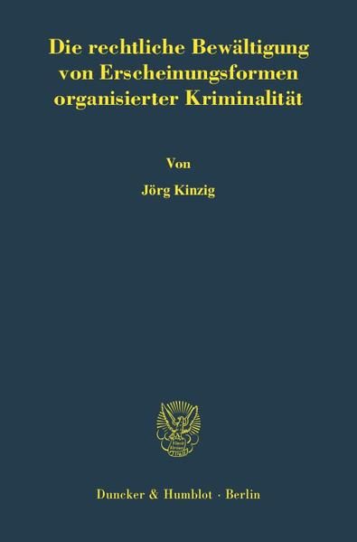 Produktbild: Die rechtliche Bew&auml;ltigung von Erscheinungsformen organisierter Kriminalit&auml;t.