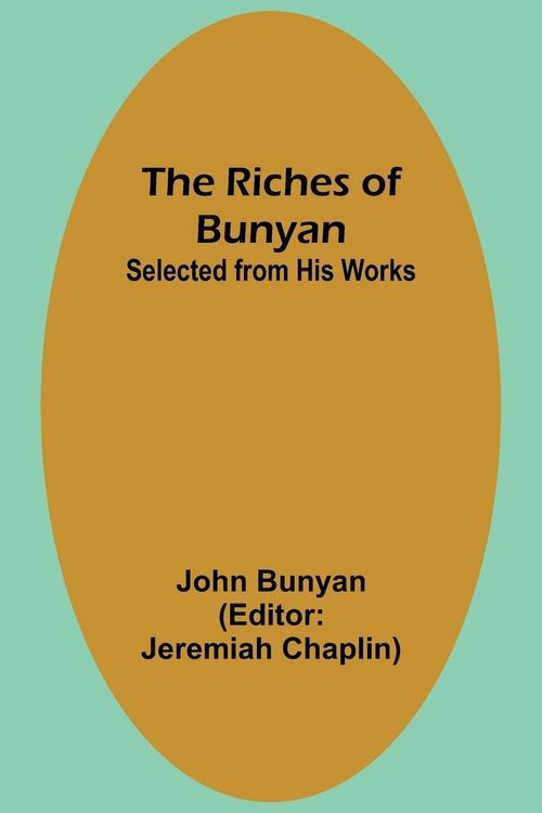 Produktbild: The Riches of Bunyan; Selected from His Works