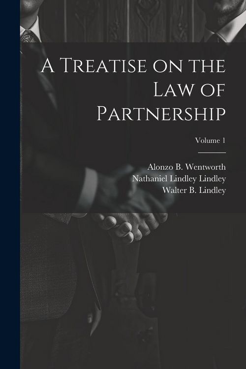 Produktbild: A Treatise on the law of Partnership; Volume 1
