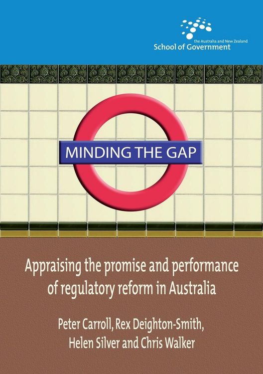 Produktbild: Minding the Gap: Appraising the promise and performance of regulatory reform in Australia