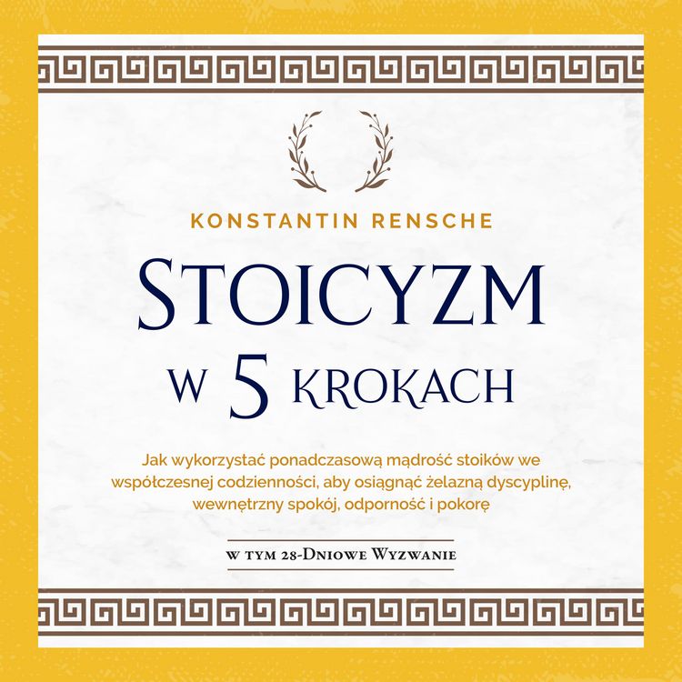 Produktbild: Stoicyzm w 5 krokach: Jak wykorzystać ponadczasową mądrość stoik&oacute;w we wsp&oacute;łczesnej codzienności, aby osiągnąć żelazną dyscyplinę, wewnętrzny spok&oacute;j, odporność i pokorę