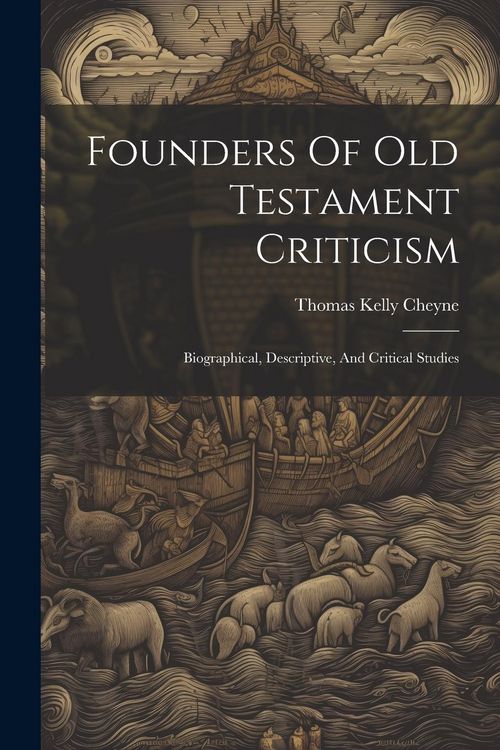 Produktbild: Founders Of Old Testament Criticism: Biographical, Descriptive, And Critical Studies