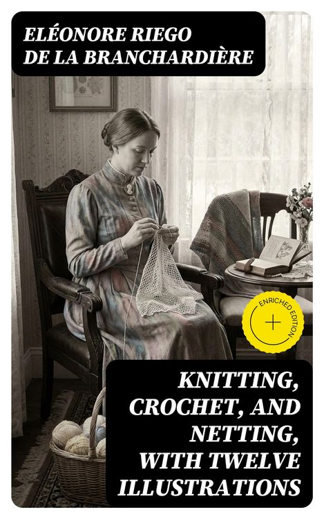 Produktbild: Knitting, Crochet, and Netting, with Twelve Illustrations
