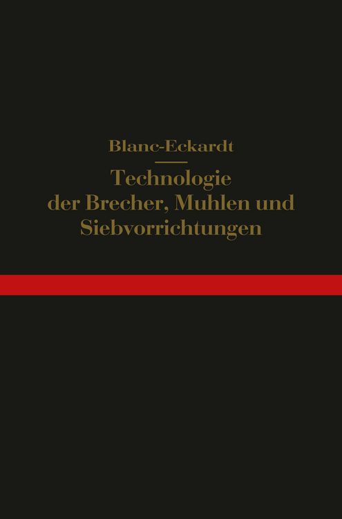 Produktbild: Technologie der Brecher, M&uuml;hlen und Siebvorrichtungen