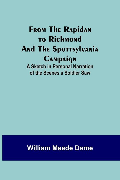 Produktbild: From the Rapidan to Richmond and the Spottsylvania Campaign