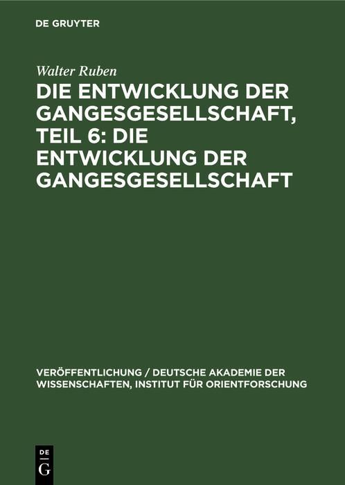 Produktbild: Die Entwicklung der Gangesgesellschaft, Teil 6: Die Entwicklung der Gangesgesellschaft