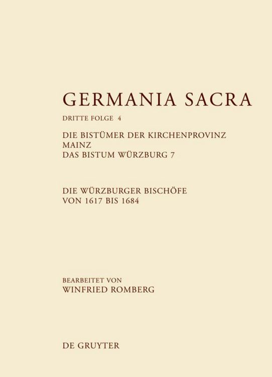 Produktbild: Die Bist&uuml;mer der Kirchenprovinz Mainz. Das Bistum W&uuml;rzburg 7. Die W&uuml;rzburger Bisch&ouml;fe von 1617 bis 1684