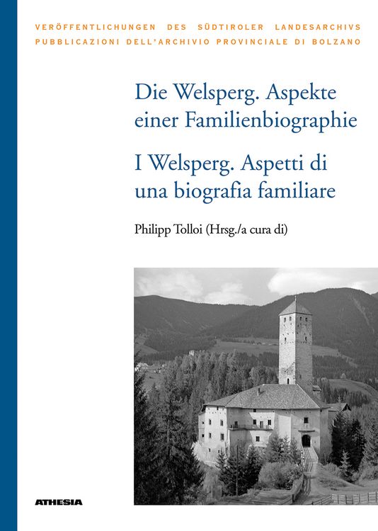 Produktbild: Die Welsperg. Aspekte einer Familienbiographie - I Welsperg. Aspetti di una biografia familiare