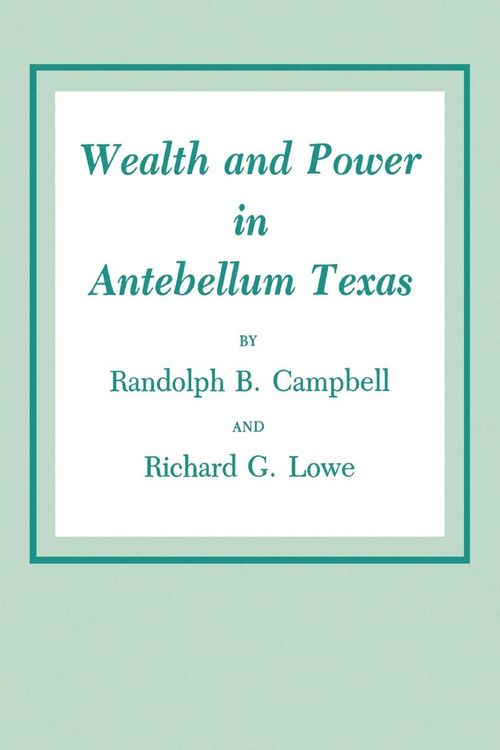 Produktbild: Wealth and Power in Antebellum Texas