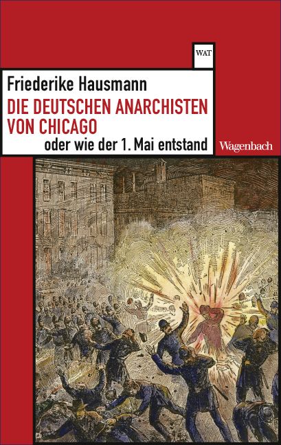 Produktbild: Die deutschen Anarchisten von Chicago oder wie der 1. Mai entstand