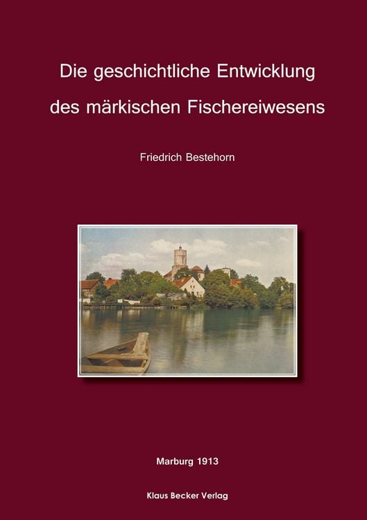 Produktbild: Die geschichtliche Entwickelung des m&auml;rkischen Fischereiwesens.