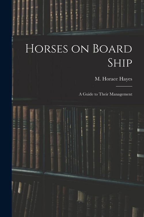 Produktbild: Horses on Board Ship; A Guide to Their Management