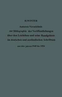 Produktbild: Autoren-Verzeichnis zur Bibliographie der Ver&ouml;ffentlichungen &uuml;ber den Leichtbau und seine Randgebiete im deutschen und ausl&auml;ndischen Schrifttum aus de
