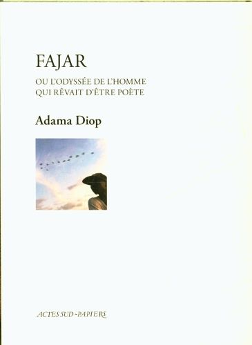 Produktbild: Fajar ou L'odyss&eacute;e de l'homme qui r&ecirc;vait d'&ecirc;tre po&egrave;te