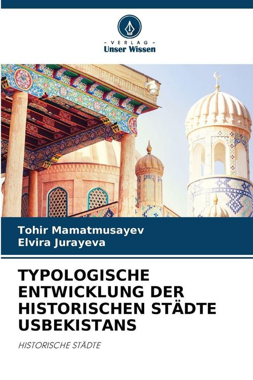 Produktbild: TYPOLOGISCHE ENTWICKLUNG DER HISTORISCHEN ST&Auml;DTE USBEKISTANS