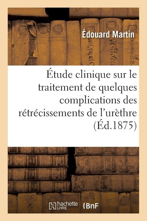 Produktbild: &Eacute;tude clinique sur le traitement de quelques complications des r&eacute;tr&eacute;cissements de l'ur&egrave;thre