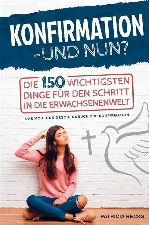 Produktbild: Konfirmation - und nun? Die 150 wichtigsten Dinge f&uuml;r den Schritt in die Erwachsenenwelt
