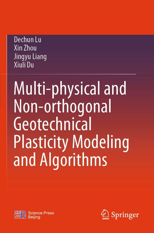 Produktbild: Multi-physical and Non-orthogonal Geotechnical Plasticity Modeling and Algorithms