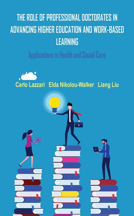 Produktbild: The Role Of Professional Doctorates in Advancing Higher Education and Work-Based Learning