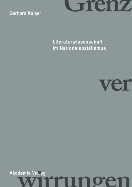 Produktbild: Grenzverwirrungen - Literaturwissenschaft im Nationalsozialismus