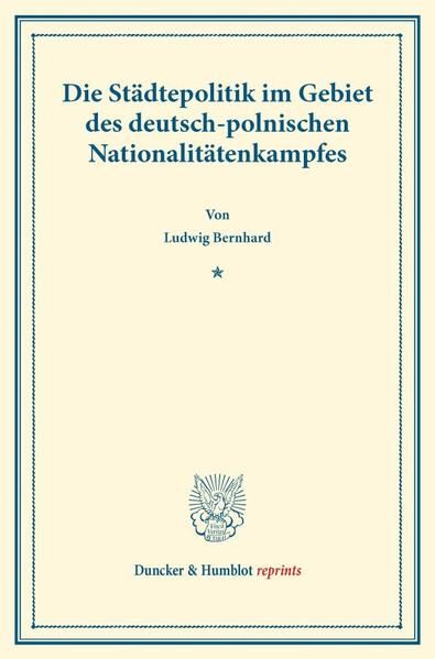 Produktbild: Die St&auml;dtepolitik im Gebiet des deutsch-polnischen Nationalit&auml;tenkampfes.