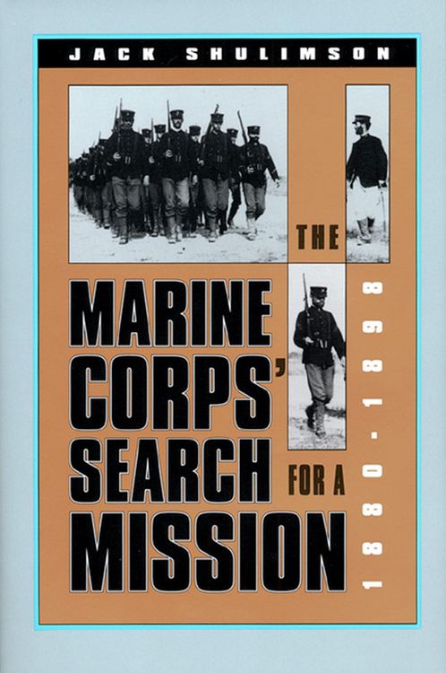 Produktbild: The Marine Corps Search for a Mission, 1880-1898
