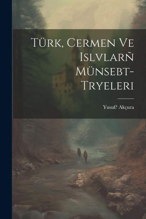 Produktbild: T&uuml;rk, Cermen ve Islvlar&ntilde; m&uuml;nsebt- tryeleri