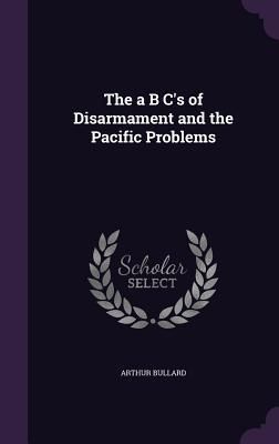 Produktbild: The a B C's of Disarmament and the Pacific Problems